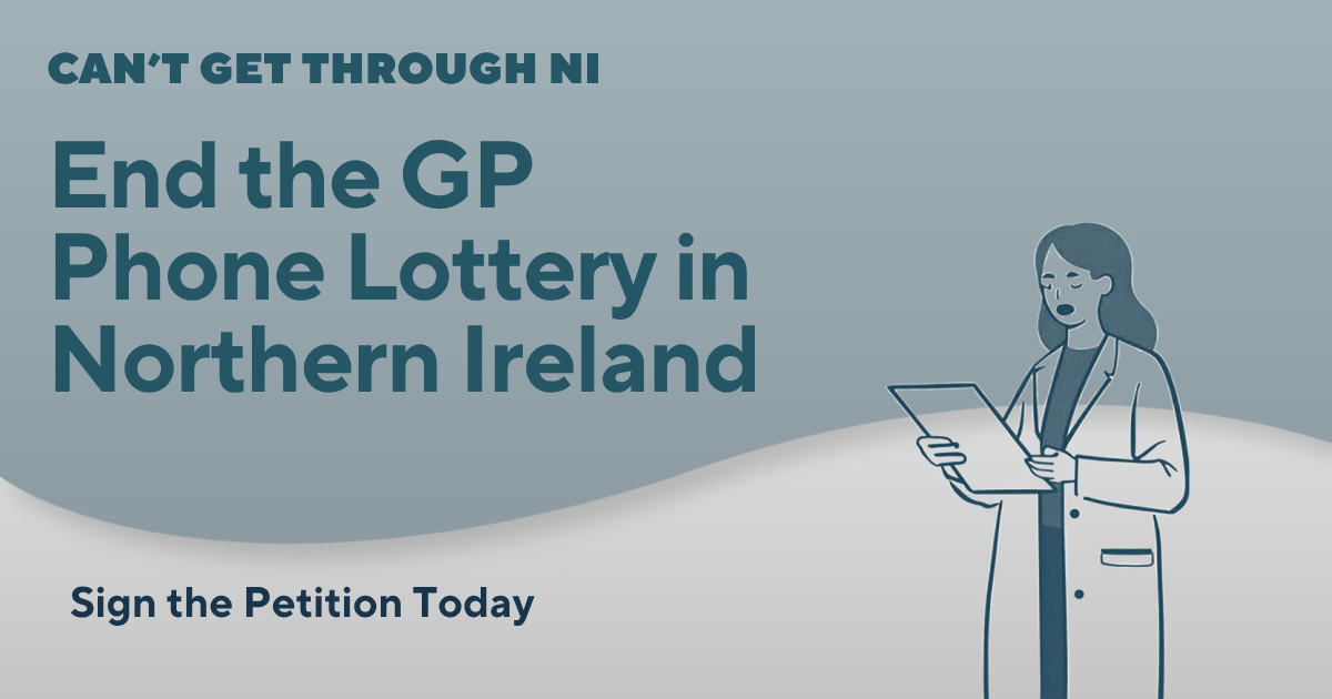 Can't Get Through NI: End the GP Phone Lottery in Northern Ireland
